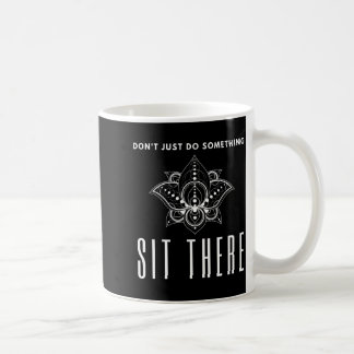 Mug Ne faites pas que faire ceci Asseyez-vous là Médit