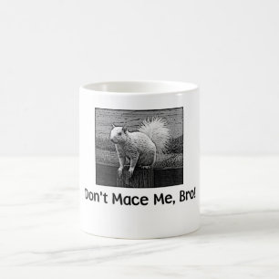 Mug Ne font pas le macis je, Bro !