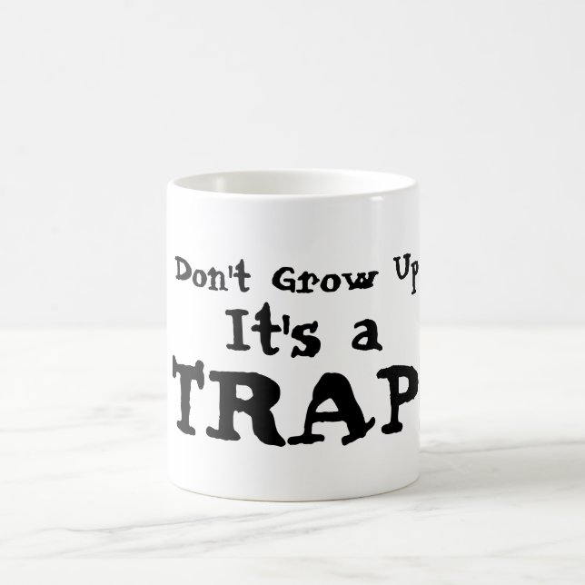 Mug Ne grandez pas ! C'est un TRAP ! Café/Boue de thé (Centre)