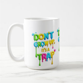 Mug Ne grandissez pas, c’est un piège | T-Shirt, Citat