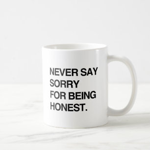 Mug NE JAMAIS DIRE PARDON POUR ÊTRE HONNÊTE.png