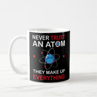 Mug Ne jamais faire confiance à Atom Chimie Sciences P