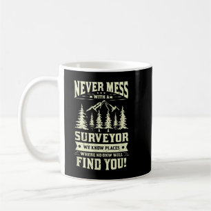 Mug Ne jamais gâcher avec un arpenteur arpenteur