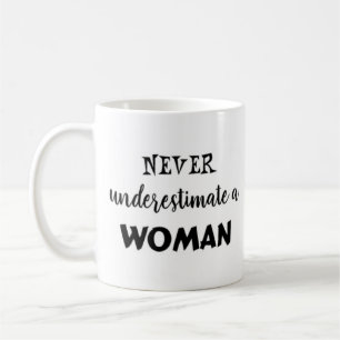 Mug ne jamais sous-estimer une femme