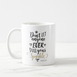 Mug NE LAISSEZ JAMAIS PERSONNE ÉTEINDRE VOTRE ÉCLAT Pe