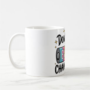 Mug ⚡ ne laissez pas leur énergie changer les vôtres