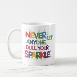 Mug Ne laissez personne émousser votre éclat