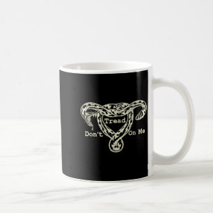 Mug Ne Marchez Pas Sur Mon Utérus Serpent Pro Roe Fémi