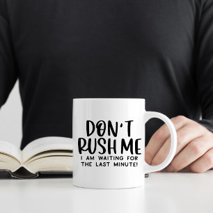 Mug Ne me bousculez pas, procrastination drôle