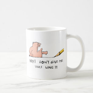 Mug Ne me donnez pas cette ligne-caricature