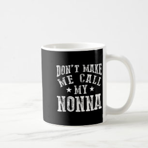 Mug Ne me faites pas appeler ma Nonna Grand-mère amusa