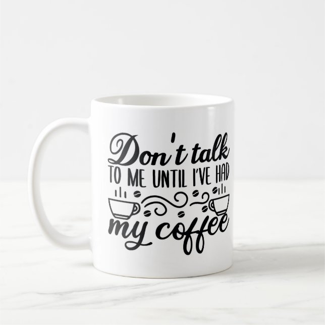 Mug Ne me parlez pas jusqu'à ce que j'aie mon café (Gauche)