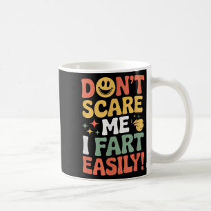 Mug Ne m'E pas Je pète facilement drôle Citation de de