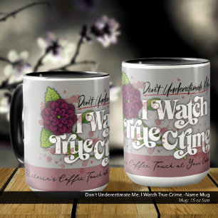 Mug Ne me sous-estimez pas. Je regarde les vrais crime