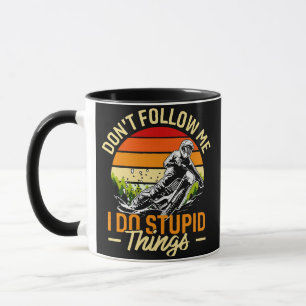Mug Ne me suivez pas Je fais des choses stupides