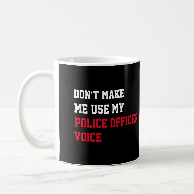 Mug Ne m'oblige pas à utiliser ma voix d'agent de poli (Gauche)