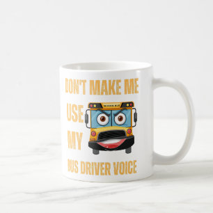 Mug Ne m'oblige pas à utiliser ma voix de chauffeur de