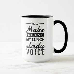 Mug Ne m'oblige pas à utiliser ma voix de dame du déje