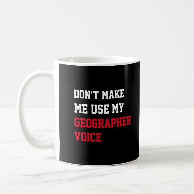 Mug Ne m'oblige pas à utiliser ma voix de géographe (Gauche)