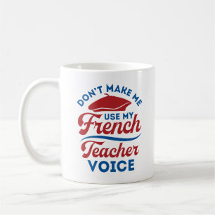 Mug Ne m'oblige pas à utiliser ma voix d'enseignant en