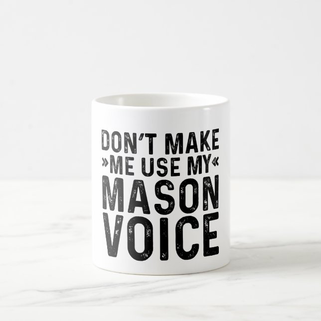 Mug Ne m'oblige pas à utiliser ma voix Mason (Centre)
