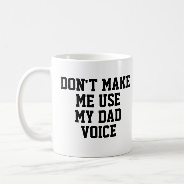 Mug Ne m'oblige pas à utiliser ma Voix Papa | Drôle (Gauche)