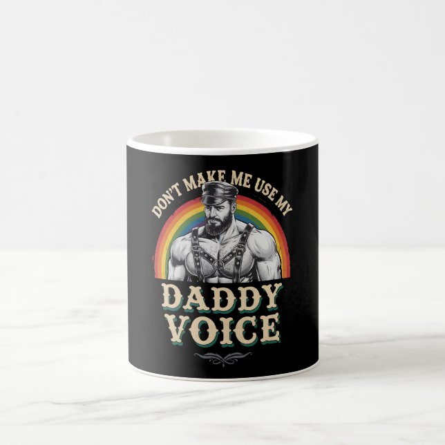 Mug Ne m'oblige pas à utiliser My Daddy Voice Gay LGBT (Centre)