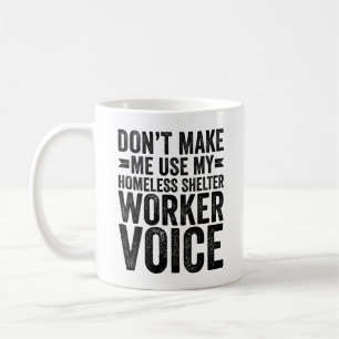 Mug Ne m'obligez pas à utiliser ma voix de travailleur