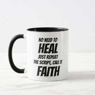 Mug Ne pas avoir besoin de guérir, il suffit de répéte