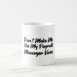 Mug Ne pas m'obliger à utiliser ma voix du Gestionnair