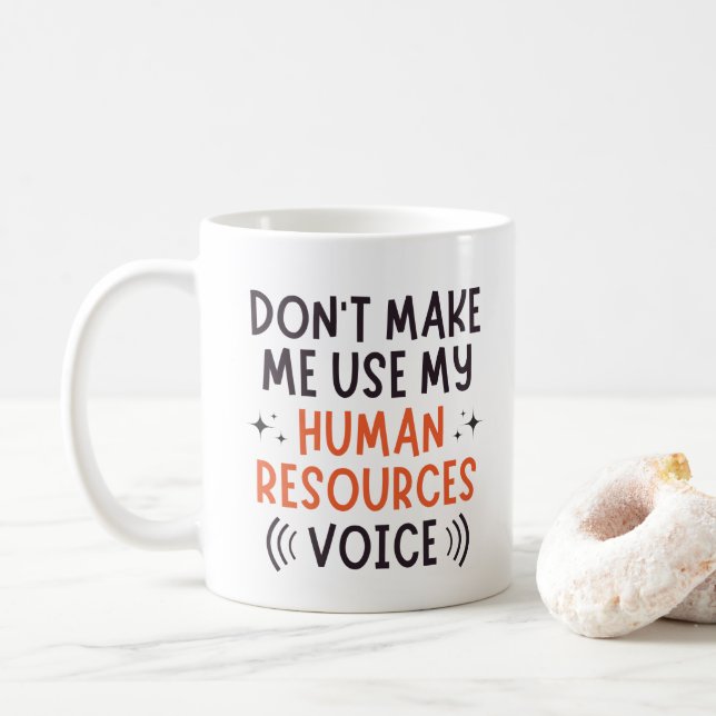 Mug Ne pas utiliser ma voix de ressources humaines, la (Avec donut)