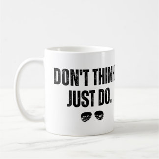 Mug Ne pensez pas juste faire