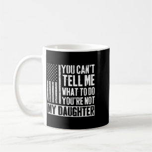 Mug Ne peut pas dire quoi faire, pas fille Papa