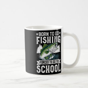 Mug Né Pour Aller Pêcher Forced School Funny Fish Boys