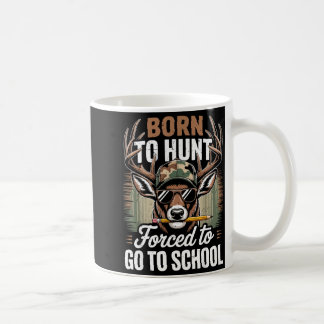 Mug Né pour la chasse forcé d'aller à l'école jeunesse