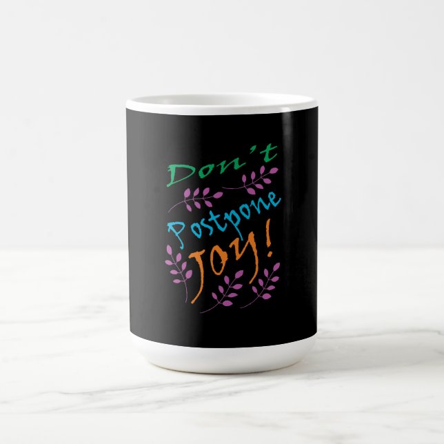 Mug "Ne reporte pas la joie" Citation Inspirationnelle (Centre)