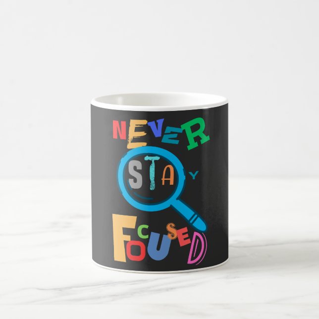 Mug Ne restez jamais focalisé mignon et drôle T-shirt  (Centre)