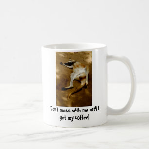 Mug Ne salissez pas avec moi jusqu'à ce que j'obtienn