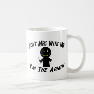 Mug Ne salissez pas avec moi que je suis l'Admin