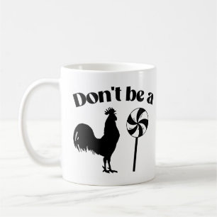 Mug Ne sois pas un coq