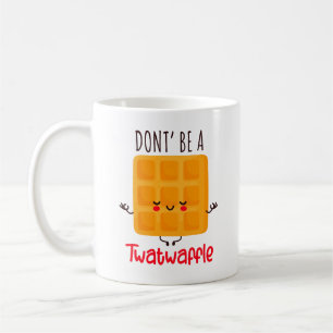 Mug Ne sois pas un Twatwaffle