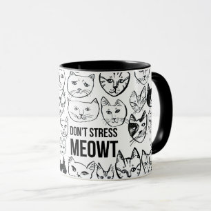 Mug Ne soumettez pas à une contrainte Meowt jusqu'à 