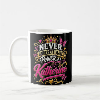 Mug Ne sous-estimez jamais le pouvoir d'une Katherine