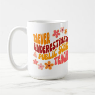 Mug Ne Sous-Estimez Jamais Un Enseignant D'École Publi