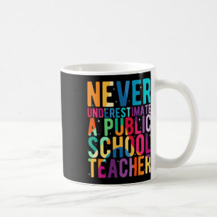 Mug Ne sous-estimez jamais un professeur d'école publi