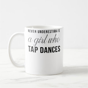 Mug Ne sous-estimez jamais une fille qui danse en claq