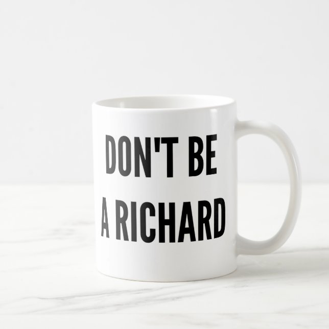 Mug Ne soyez pas dire drôle de citation de Richard (Droite)