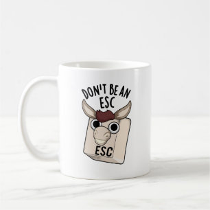 Mug Ne soyez pas un jeu de claviers amusant Esc