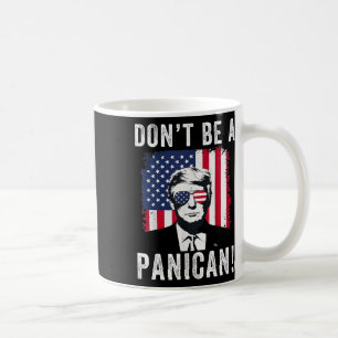 Mug Ne soyez pas un président panicain, Trump dit un d
