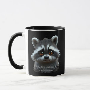 Mug Ne veux pas travailler Raccoon Animal